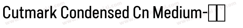 Cutmark Condensed Cn Medium字体转换